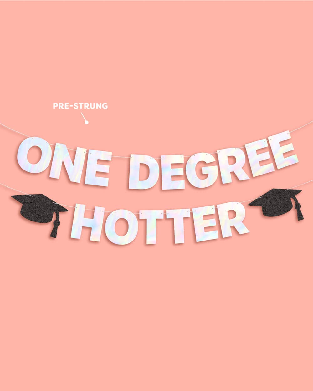 One Degree Hotter Graduation Party Banner