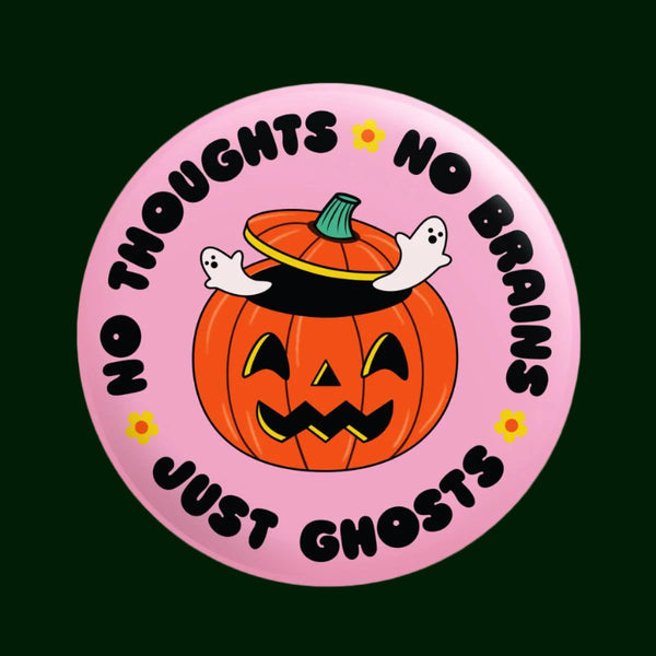 No Thoughts- Just Ghosts Button