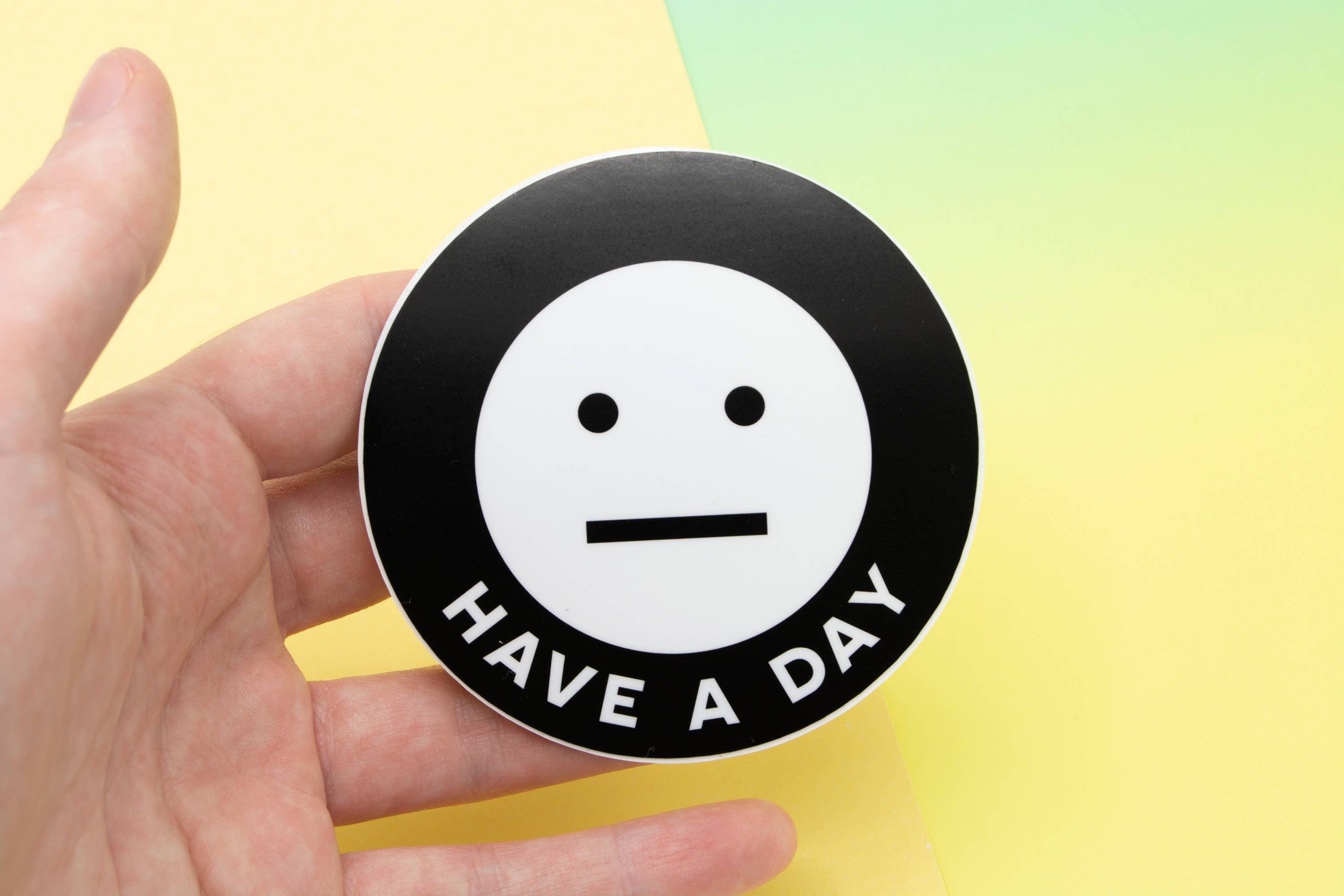 Have a Day - 3" Vinyl Sticker